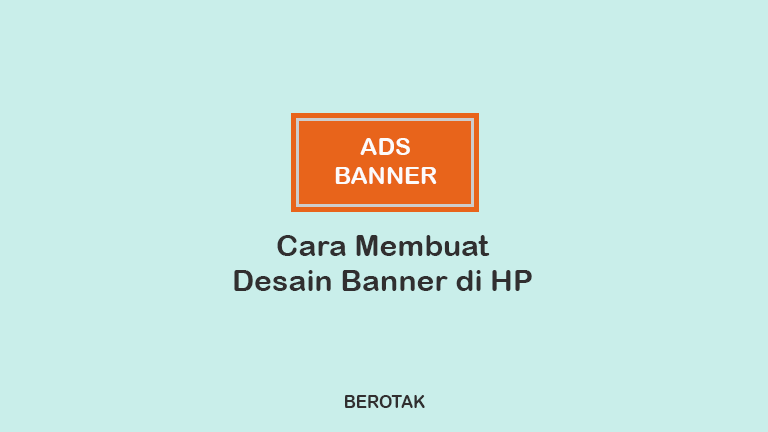 2 Cara Membuat Desain  Banner  di  HP  Dijamin Mudah 