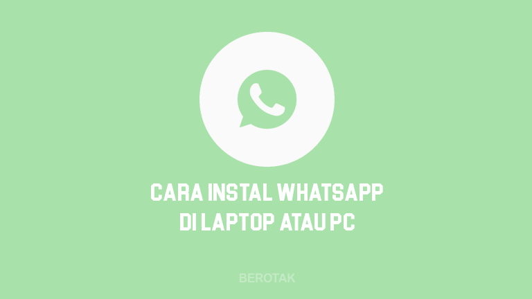 Cara Install WhatsApp di Laptop atau PC
