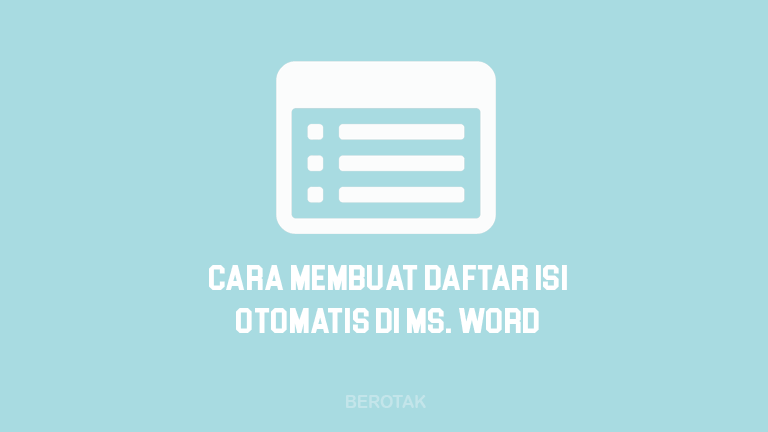 Cara Membuat Daftar Isi Otomatis di Microsoft Word