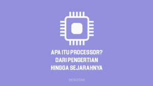 Apa itu processor dan pengertian processor