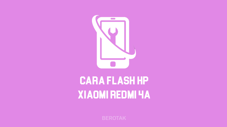 Cara Flash HP Xiaomi Redmi 4A Dengan dan Tanpa PC