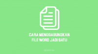 Cara Menggabungkan File Word Menjadi Satu