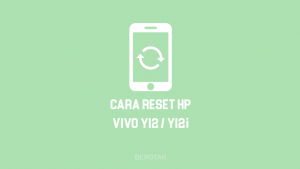 Cara Reset HP Vivo Y12 & Y12i Lengkap dan Mudah