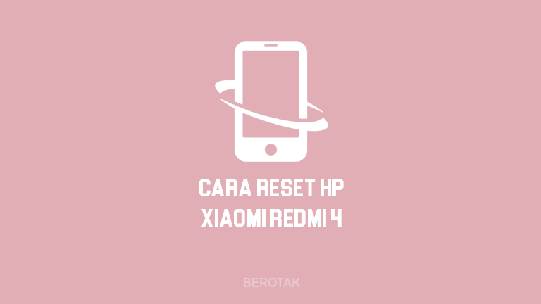 CARA RESET HP REDMI 4A