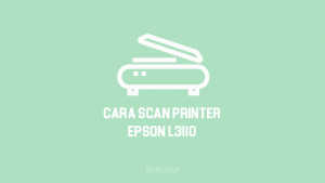 Cara Scan di Printer Epson L3110