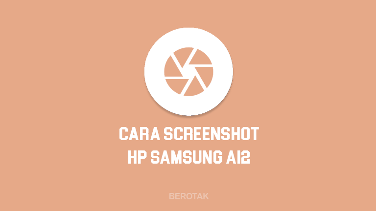 Cara Screenshot Samsung A12 Tanpa Aplikasi