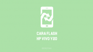 Cara Flash HP Vivo Y20 Dengan & Tanpa PC