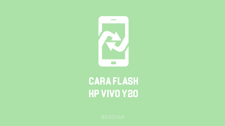 Cara Flash HP Vivo Y20 Dengan & Tanpa PC