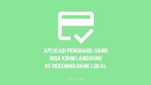 Aplikasi Penghasil Uang Langsung ke Rekening Bank Lokal Terbaru 2021