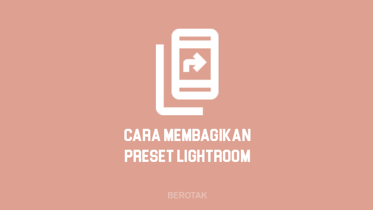 Cara Membagikan Preset Lightroom ke HP Android lain