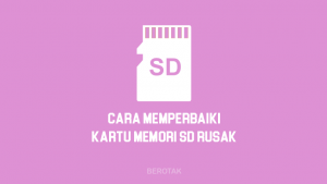 Cara Memperbaiki Kartu Memori SD Card yang rusak, tidak terbaca, minta diformat, error, dan tidak bisa diformat baik dengan PC & Tanpa PC
