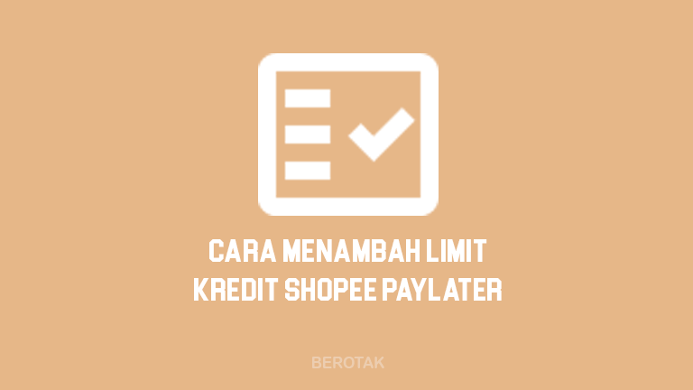 Cara Menambah Limit Kredit Shopee Paylater Terbaru 2022 untuk menaikan limit Shopee Paylater