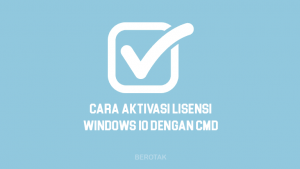Cara Aktivasi Windows 10 dengan CMD