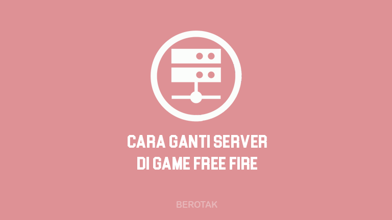 Tutorial Bagaimana Cara Ganti Server Free Fire (FF) Terbaru 2021 Dengan VPN & Tanpa Ganti Akun