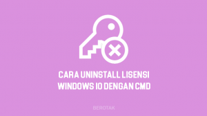Tutorial Bagaimana Cara Uninstall Product Key Windows 10 dengan CMD