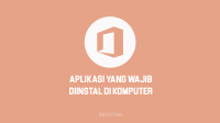 Aplikasi yang wajib diInstall setelah Install Ulang Windows 10, 8 & 7