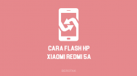 Cara Flash HP Xiaomi Redmi 5A Dengan dan Tanpa PC