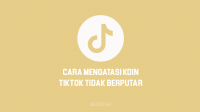 Cara Mengatasi Koin TikTok Lite Tidak Berputar