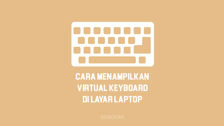 Cara Menampilkan Keyboard di Layar Laptop di Windows 7, 8, 10, 11, Vista dan XP