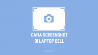 Cara Screenshot di Laptop Dell Terlengkap di Windows 7, 8 & 10