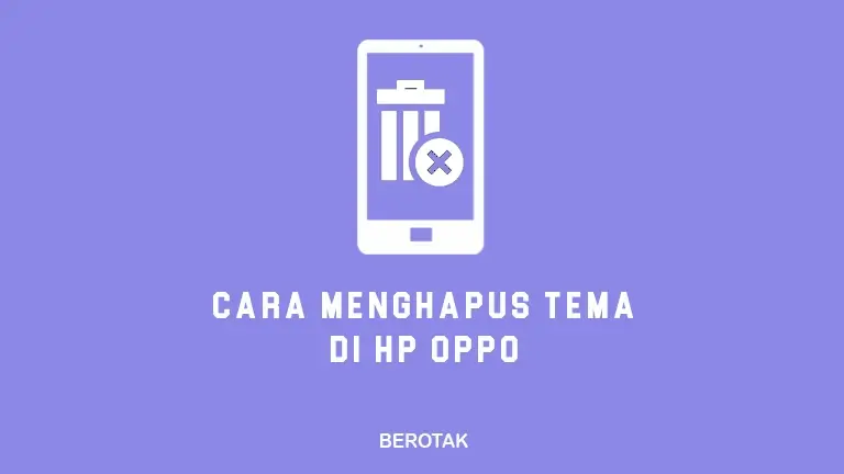Cara Menghapus Tema di HP OPPO dan mengembalikan tema HP OPPO seperti semula