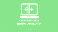 Cara membagi layar laptop menjadi 2, 3 dan 4