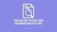 Cara Melihat Aplikasi Yang Disembunyikan di HP Oppo