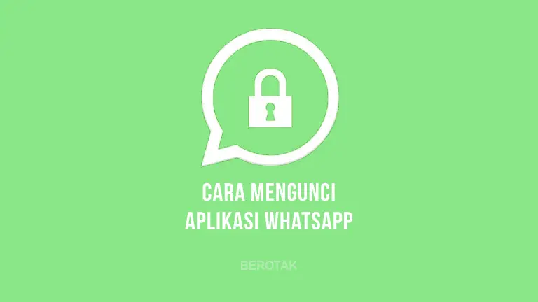 Cara Mengunci WhatsApp Tanpa Aplikasi