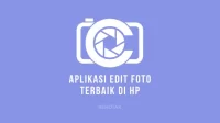 Aplikasi Edit Foto Terbaik di HP Gratis Terbaru
