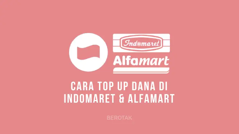 Cara Isi Saldo Dana di Indomaret dan Alfamart