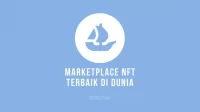 Marketplace NFT Terbaik di Dunia Penghasil Uang