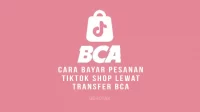 Cara Bayar TikTok Shop Lewat m-BCA, ATM BCA, & Internet Banking BCA