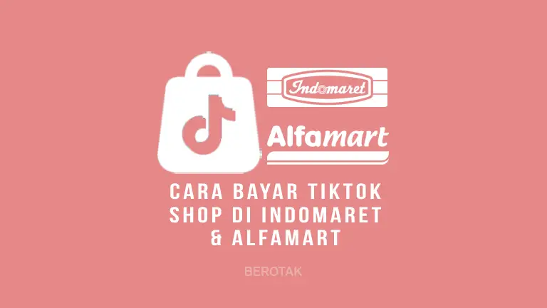 Cara Membayar TikTok Shop lewat Indomaret dan Alfamart