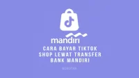 Cara bayar TikTok Shop transfer Bank Mandiri