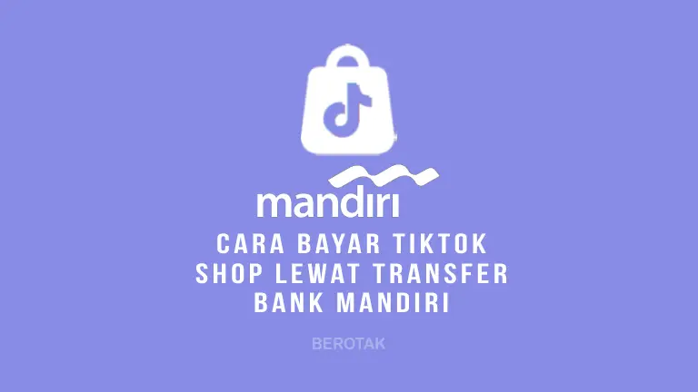 Cara bayar TikTok Shop transfer Bank Mandiri
