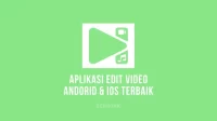Aplikasi Edit Video Terbaik untuk Android dan iOS