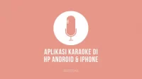 Aplikasi Karaoke Terbaik di HP Android dan iPhone