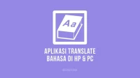 Aplikasi Translate Bahasa Terbaik di HP Android, iPhone & PC