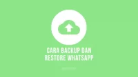 Cara Backup dan Restore WhatsApp via Google Drive