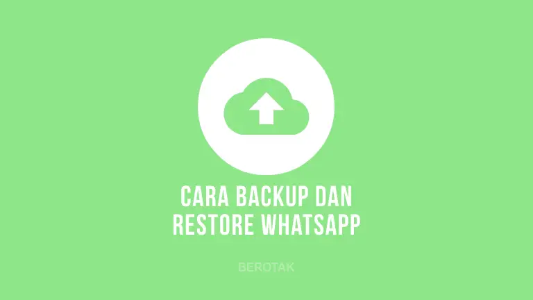 Cara Backup dan Restore WhatsApp via Google Drive