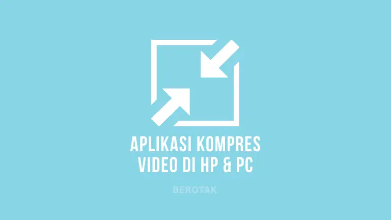 Aplikasi Kompres Video Terbaik untuk HP Android & PC Komputer