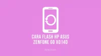 Cara Flash ASUS Zenfone GO X014D Lewat PC