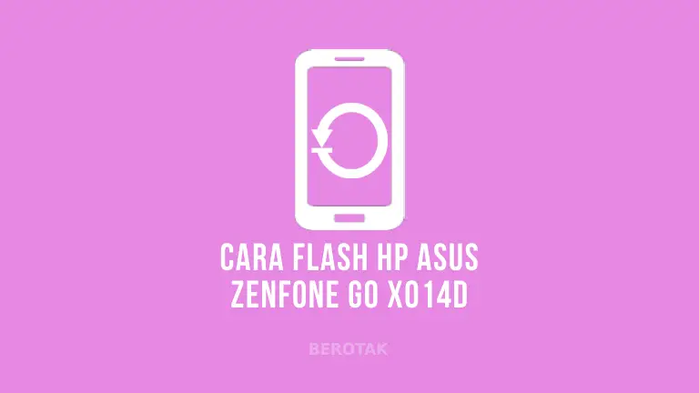 Cara Flash ASUS Zenfone GO X014D Lewat PC