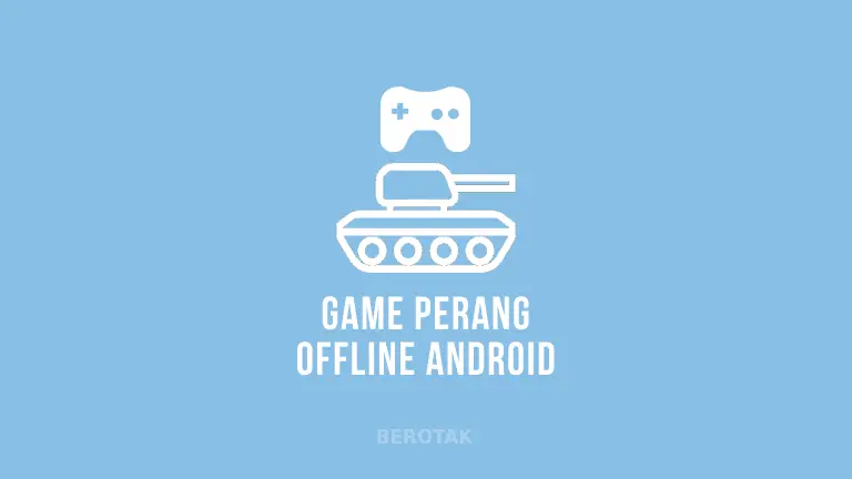 Game Perang Offline Android Terbaik di HP