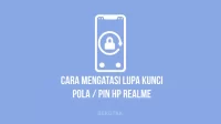 Cara Membuka Lock Screen HP Realme untuk mengatasi lupa kunci pola atau PIN sandi di HP Realme