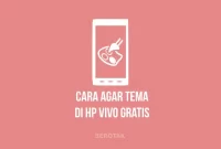 Cara Agar Tema Vivo Gratis dan Permanen