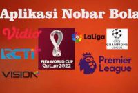 Aplikasi Nonton Piala Dunia 2022 Gratis dan Terbaik