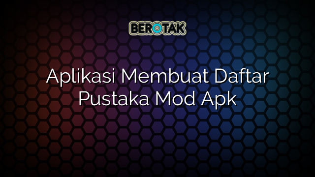 Aplikasi Membuat Daftar Pustaka Mod Apk