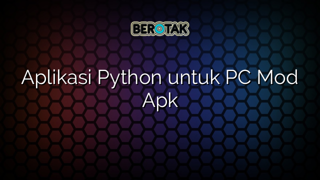 Aplikasi Python untuk PC Mod Apk