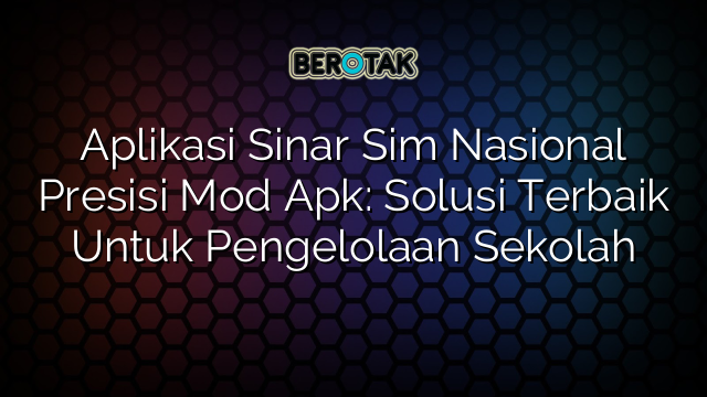 √ Aplikasi Sinar Sim Nasional Presisi Mod Apk: Solusi Terbaik Untuk √ Aplikasi Sinar Sim Nasional Presisi Mod Apk: Solusi Terbaik Untuk